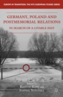 Image for Germany, Poland, and postmemorial relations: in search of a livable past