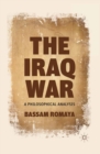 Image for The Iraq War: a philosophical analysis
