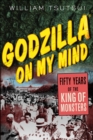 Image for Godzilla on My Mind: Fifty Years of the King of Monsters