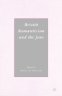 Image for British Romanticism and the Jews: history, culture, literature
