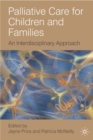 Image for Palliative care for children and families: an interdisciplinary approach