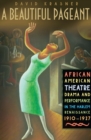 Image for A Beautiful Pageant: African, American Theatre, Drama and Performance in the Harlem Renaissance, 1910-1927