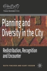 Image for Planning and diversity in the city: redistribution, recognition and encounter
