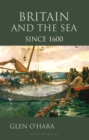 Image for Britain and the sea: since 1600
