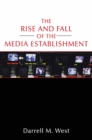 Image for Rise and Fall of the Media Establishment