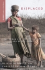 Image for Displaced: the human cost of development and resettlement
