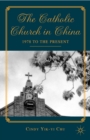 Image for The Catholic Church in China: 1978 to the present
