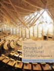Image for Design of Structural Timber: To Eurocode 5