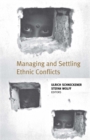Image for Managing and Settling Ethnic Conflicts: Perspectives on Successes and Failures in Europe, Africa, and Asia