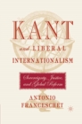 Image for Kant and Liberal Internationalism: Sovereignty, Justice and Global Reform