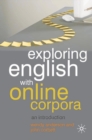 Image for Exploring English with online corpora: an introduction