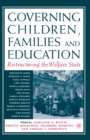 Image for Governing Children, Families and Education: Restructuring the Welfare State