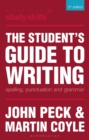 Image for The student&#39;s guide to writing: spelling, punctuation and grammar