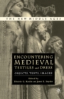 Image for Encountering Medieval Textiles and Dress: Objects, Texts, Images
