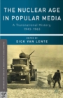 Image for The nuclear age in popular media: a transnational history, 1945-1965