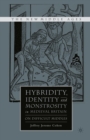 Image for Hybridity, identity, and monstrosity in medieval Britain: on difficult middles