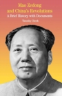 Image for Mao Zedong and China&#39;s Revolutions: A Brief History with Documents