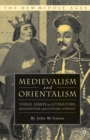 Image for Medievalism and Orientalism: three essays on literature, architecture and cultural identity