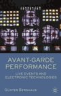 Image for Avant-garde performance: live events and electronic technologies