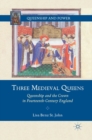 Image for Three medieval queens: queenship and the crown in fourteenth-century England