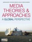 Image for Media theories and approaches: a global perspective