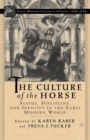 Image for The culture of the horse: status, discipline, and identity in the early modern world
