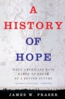 Image for History of Hope: When Americans Have Dared to Dream of a Better Future
