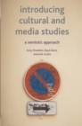 Image for Introducing Cultural and Media Studies: A Semiotic Approach