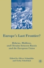 Image for Europe&#39;s last frontier?: Belarus, Moldova, and Ukraine between Russia and the European Union