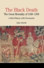 Image for The Black Death: The Great Mortality of 1348-1350: A Brief History with Documents