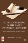 Image for Egypt awakening in the early twentieth century: Mayy Ziyadah&#39;s intellectual circles