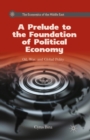 Image for A prelude to the foundation of political economy: oil, war, and global polity