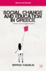 Image for Social change and education in Greece: a study in class struggle dynamics