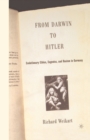 Image for From Darwin to Hitler: Evolutionary Ethics, Eugenics and Racism in Germany