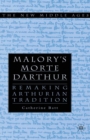 Image for Malory&#39;s Morte D&#39;Arthur: Remaking Arthurian Tradition