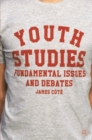 Image for Youth studies: fundamental issues and debates