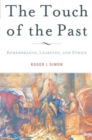 Image for The touch of the past: remembrance, learning and ethics