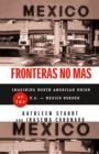 Image for Fronteras No Mas: Toward Social Justice at the US Mexican Border