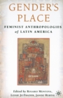 Image for Gender&#39;s Place: Feminist Anthropologies of Latin America