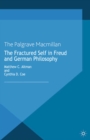 Image for The fractured self in Freud and German philosophy