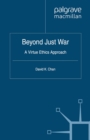 Image for Beyond just war: a virtue ethics approach