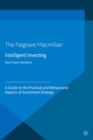 Image for Intelligent investing: a guide to the practical and behavioural aspects of investment strategy