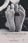 Image for Corpus anarchicum  : political protest, suicidal violence, and the making of the posthuman body