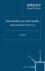 Image for Masculinities, care and equality: identity and nurture in men&#39;s lives