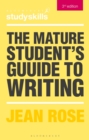 Image for The mature student&#39;s guide to writing