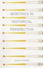 Image for Bioethics in historical perspective
