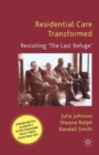 Image for Residential care transformed  : revisiting &#39;The last refuge&#39;
