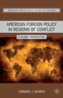 Image for American Foreign Policy in Regions of Conflict