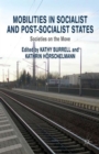 Image for Mobilities in socialist and post-socialist states  : societies on the move