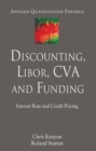 Image for Discounting, Libor, CVA and funding: interest rate and credit pricing